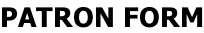PATRON FORM