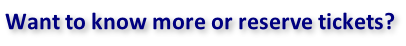 Want to know more or reserve tickets?